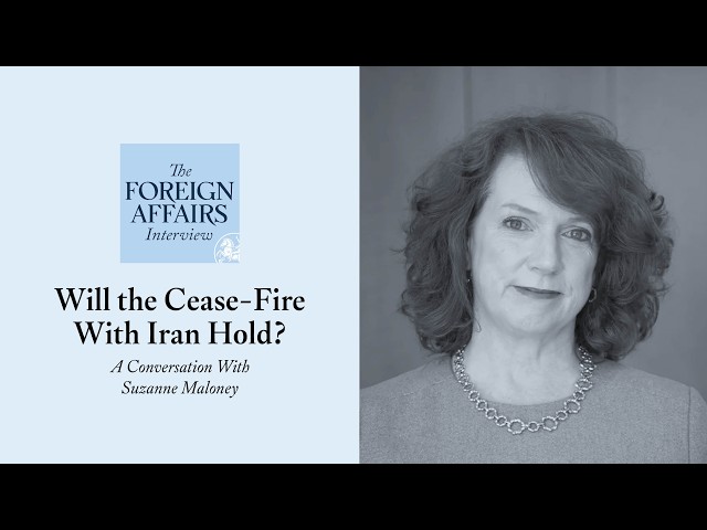 Suzanne Maloney: Will the Cease-Fire With Iran Hold? | Foreign Affairs Interview