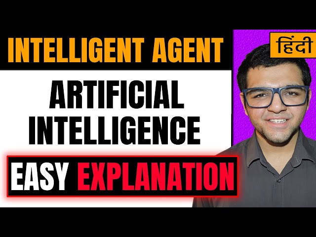 What are Intelligent Agents in Artificial Intelligence in Hindi 🔥🔥