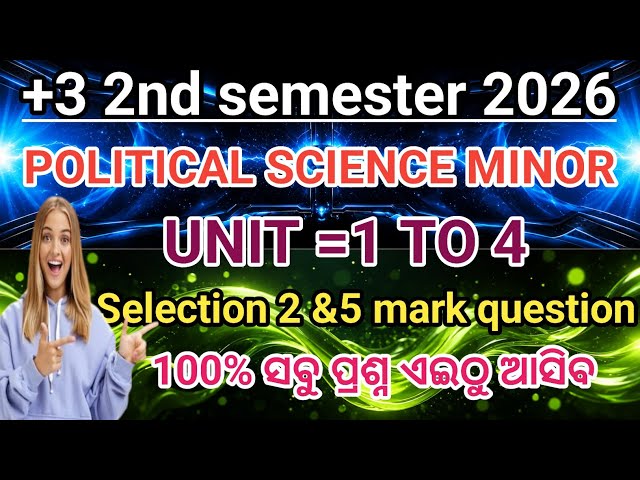 Political Science Minor Important Questions 2026 | +3 2nd Semester Unit 1–4 | 2 & 5 Mark Question
