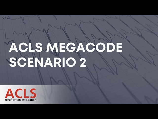 ACLS Megacode Scenario 2 | ACLS Certification Association