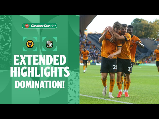 DOMINATION! | Wolverhampton Wanderers v Port Vale Carabao Cup Extended Highlights