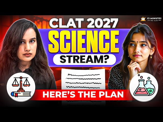 Preparing for CLAT 2027 with Science Stream - Here's the Strategy to Ace It
