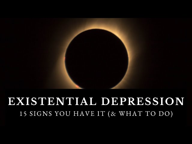 What is Existential Depression? (15 Signs You Have It)