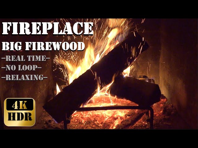 Relaxing Fireplace with big firewood. No loop & Real time. 4K HDR. Deep Sleeping. No music.