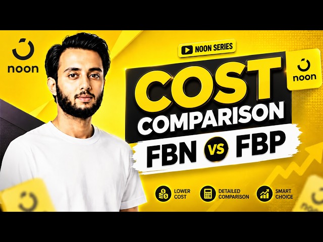 Noon FBN vs FBP Cost Comparison 2026 | Noon Fulfillment Fees Explained | FBN vs FBP