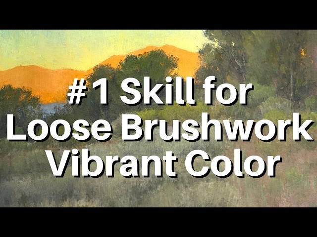 Two Powerful Insights into Mastering Loose Brushwork and Vibrant Color