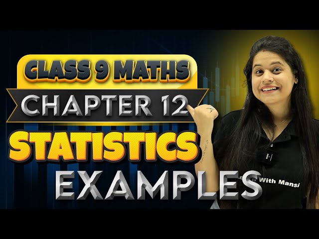 Statistics | Examples | Chapter 12 | SEED 2024-2025