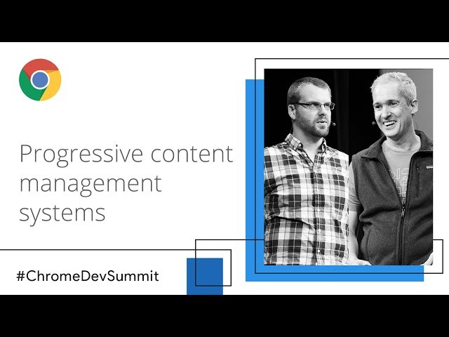 Progressive Content Management Systems (Chrome Dev Summit 2018)