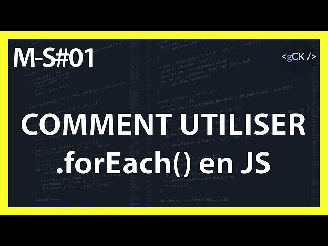 Comment utiliser la fonction forEach en Javascript (2020)