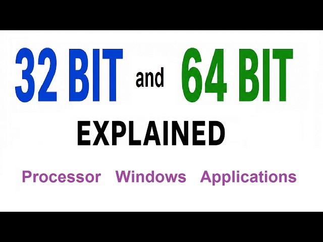 32 bit and 64 bit Explained