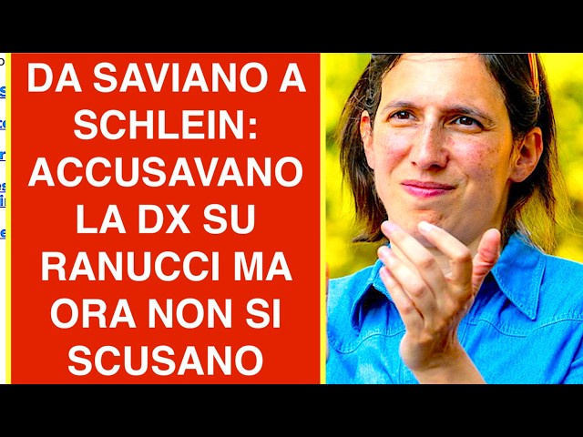FROM SAVIANO TO SCHLEIN: THEY ACCUSED THE RIGHT WING OVER RANUCCI BUT NOW THEY WON'T APOLOGIZE