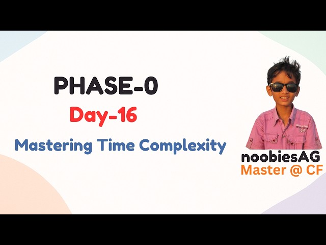 Day-16 | Mastering Time Complexity | PHASE-0