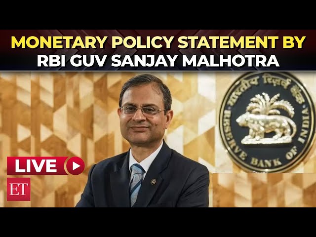 LIVE | Monetary Policy Statement by Shri Sanjay Malhotra, RBI Governor