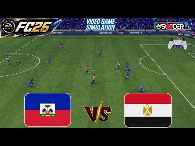EA SPORTS FC 26 | Haiti vs Egypt — Football Match Gameplay Simulation | July 21, 2026