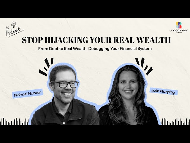 From Debt to Real Wealth: Debugging Your Financial System ft. Julie Murphy