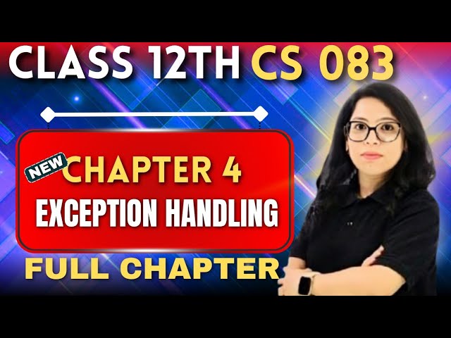 🔥 Class 12 CS 083 Exception Handling | Full Chapter + Practical Programs | One Shot | Barkha Mam