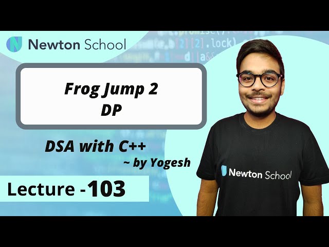 Frog Jump 2 Problem | DP | Episode 103 | Yogesh Yogendra | DSA With C++ Course