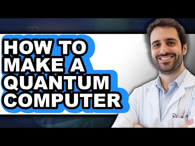 How to Make a Quantum Computer (only Way)