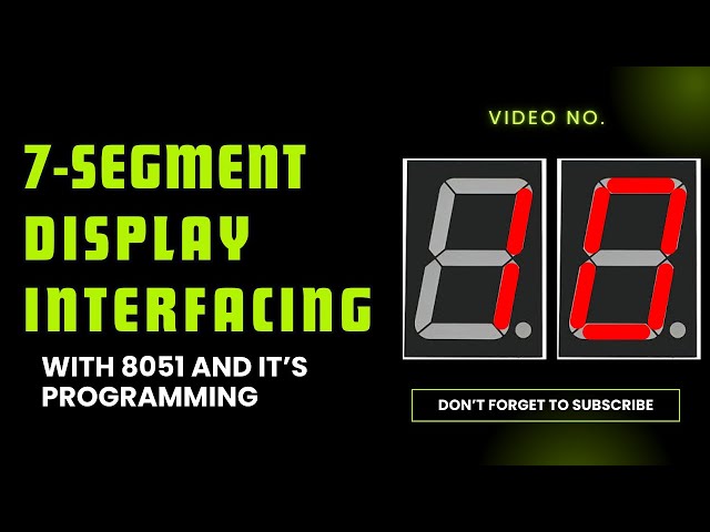 7-Segment Display Interfacing with 8051 | Common Anode & Cathode Programming | #embeddedc #8051