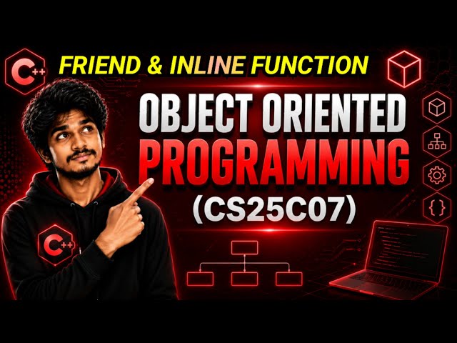Friend Function & inline Function in C++ | OOP- CS25C07 | Friend Function| Inline Function #cs25c07