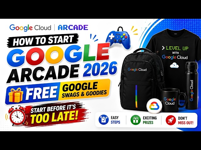 How To Start Google Arcade 2026 Today || Free Google Swags & Goodies || Start Before It’s TOO LATE!