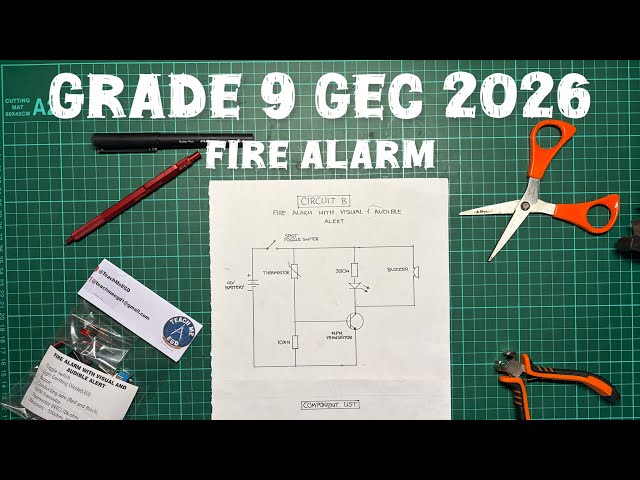 Grade 9 GEC 2026 | Build the Circuit (Fire Alarm) | TECHNOLOGY