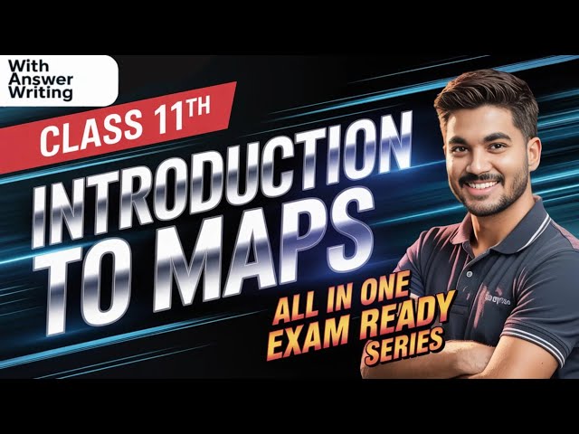 CLASS-11 | PRACTICAL WORK IN GEOGRAPHY (PART 1) | CH-1 | INTRODUCTION TO MAPS | FULL CHAPTER