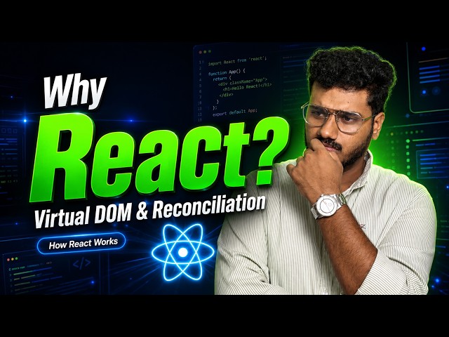 Why React? | How React Works, Virtual DOM & Reconciliation Explained | React.js Tutorial