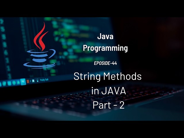 String Functions in JAVA |  String - Part 2| #Eposide 44