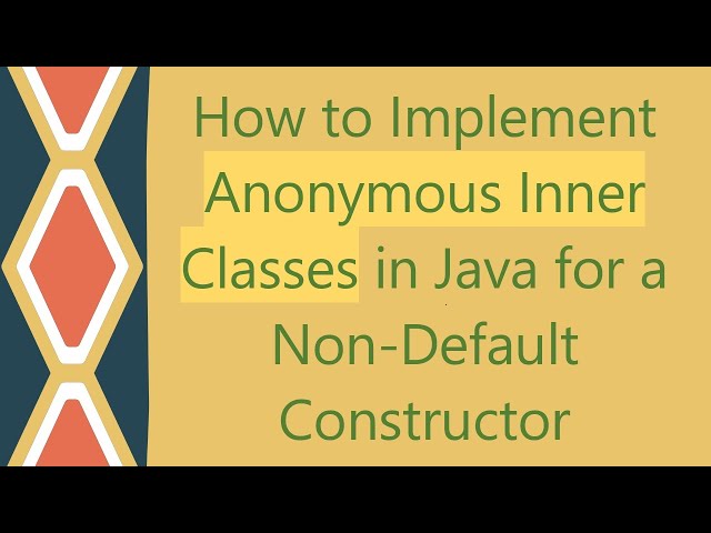How to Implement Anonymous Inner Classes in Java for a Non-Default Constructor