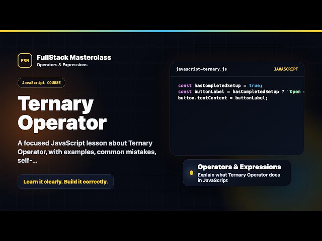 Ternary Operator Explained | FullStack Masterclass JavaScript Course