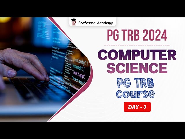 PG TRB | Computer Science | Day 3