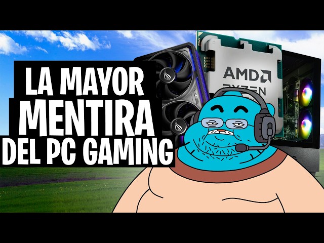 LA MENTIRA DEL PC GAMING