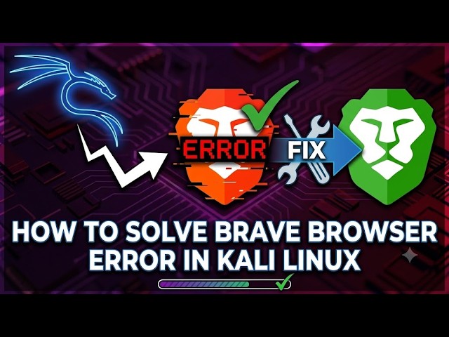 How to Solve Brave Browser Error in Kali Linux