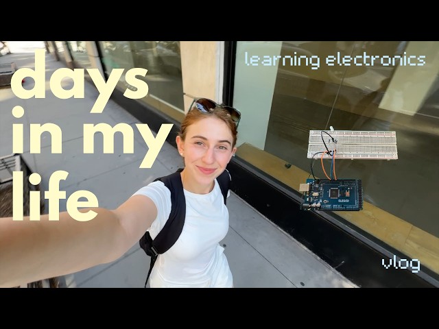 days in my life  🌱 learning electronics, doing my MBA in NYC, and working out