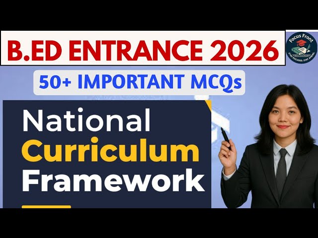 National Curriculum Framework (NCF) | 50+ Most Important MCQs with Answers