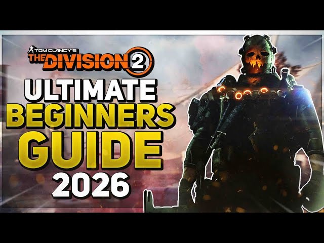 The Division 2 Beginners Guide 2026 for NEW & RETURNING PLAYERS…