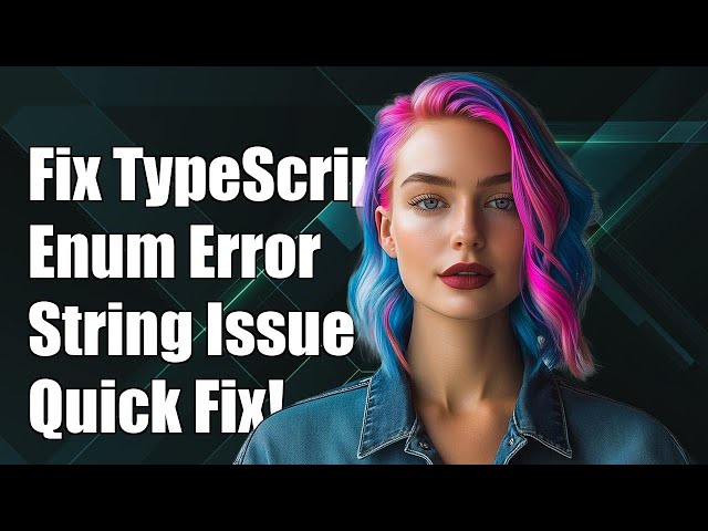 Fixing TypeScript Error: Type 'string' Not Assignable to Enum Type