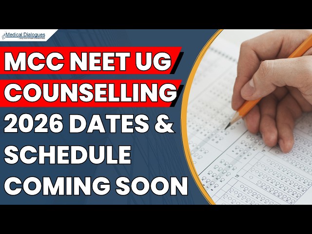 NEET UG Counselling 2026: MCC Registration Dates, Seat Matrix Schedule