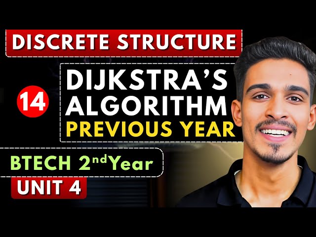 Lec 14 | Dijkstra’s Algorithm ( PYQs ) | Discrete Structure | BTech 2nd Year