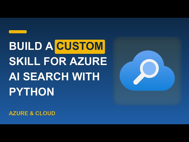 Build a Custom Skill for Azure AI Search with Python