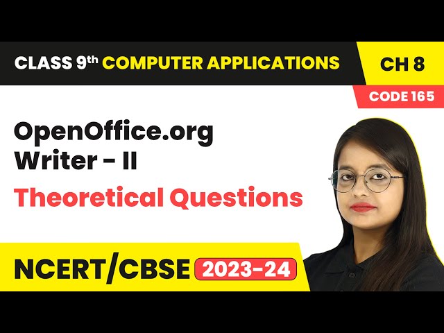 OpenOffice.org Writer - II - Theoretical Questions | Class 9 Computer Applications Ch 8 (Code 165)