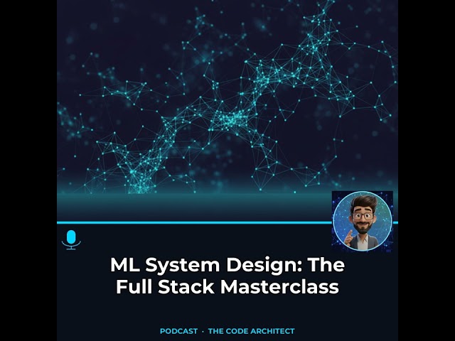 ML System Design: The Full Stack Masterclass | The Code Architect #mlsystemdesign #fullstackml