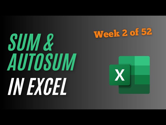 Mastering Sum and Autosum in Excel - 52 Weeks Microsoft Excel Masterclass Series