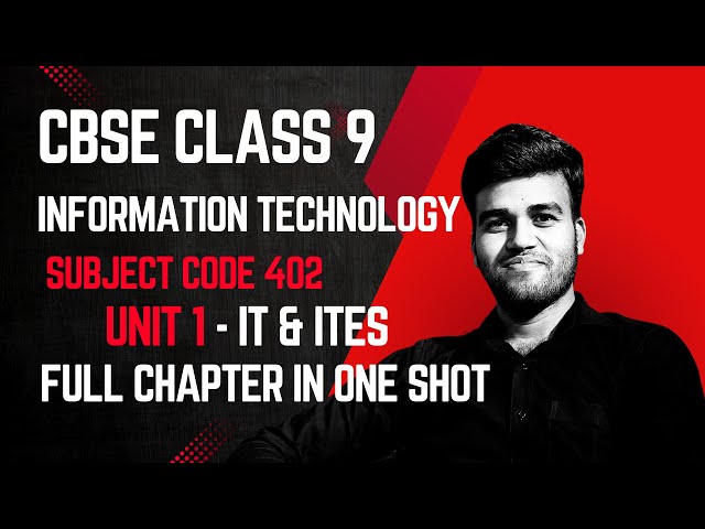 Class 9 Information Technology Code 402 | Unit 1: IT & ITeS Industry Notes & Explanation