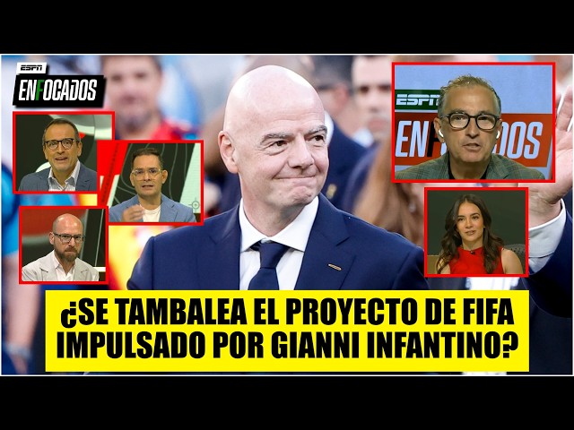 UEFA y CONCACAF PLANTARON CARA a las pretensiones de FIFA ¿INFANTINO ABANDONARÁ su plan? | Enfocados