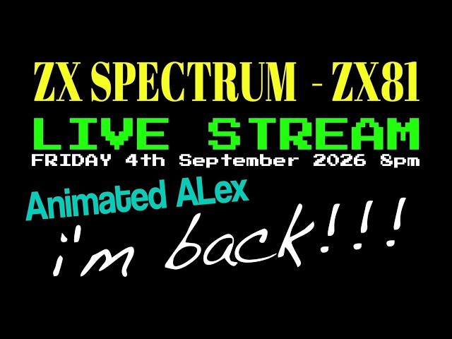i'm Back!!! LIVE STREAM ZX SPECTRUM - ZX81 programming in BASIC - Animated ALex