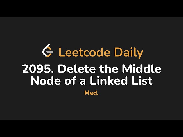 2095. Delete the Middle Node of a Linked List | Leetcode Daily - Python