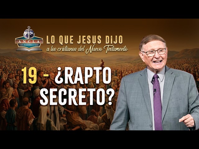 19. ¿EL RAPTO DE LOS SANTOS? — Esteban Bohr |  Escuela de Teología Ancla