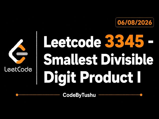 LeetCode 3345 | Smallest Divisible Digit Product I | Java Solution | Brute Force | CodeByTushu